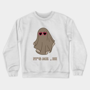 It's me ..Hi Crewneck Sweatshirt